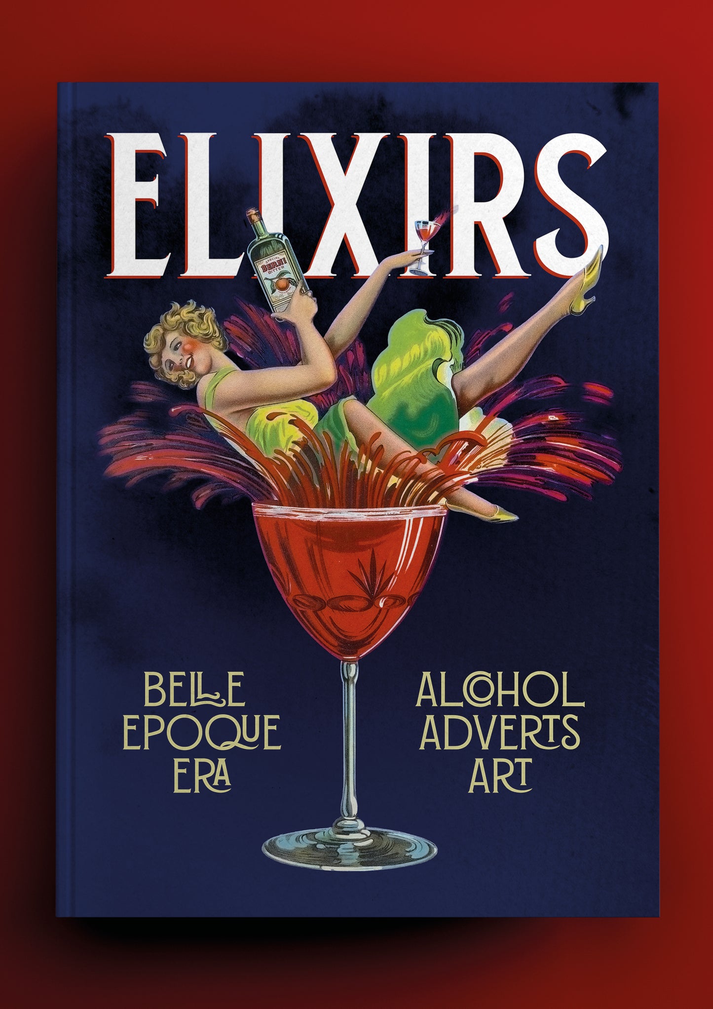 Elixirs: Belle Époque Era, Alcohol Adverts Art