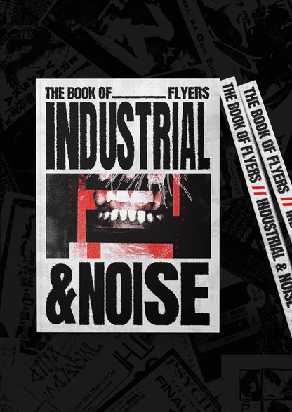 The Book of Industrial & Noise Flyers