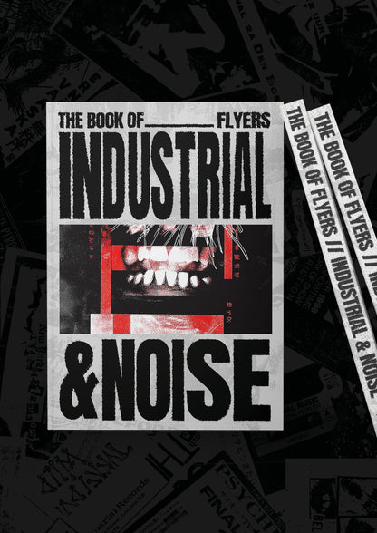 The Book of Industrial & Noise Flyers